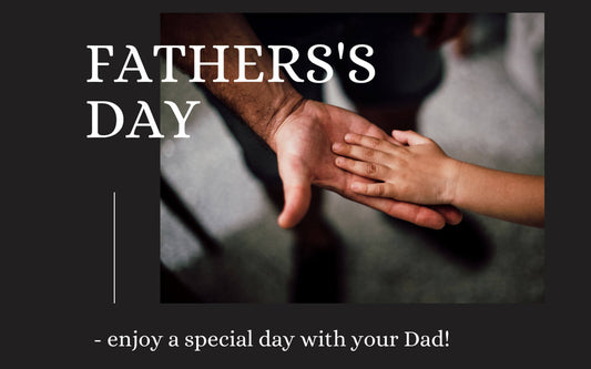 FATHER'S DAY – a special day for your Dad!