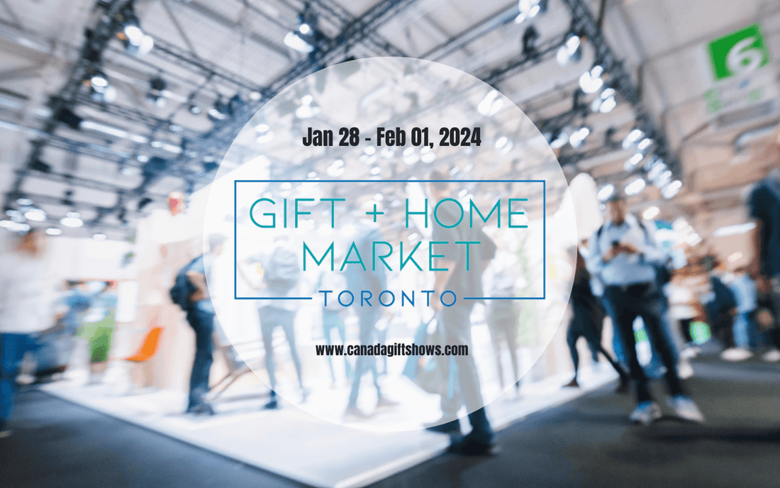 ATTENTION RETAILERS! VISIT US @ THE TORONTO GIFT + HOME MARKET